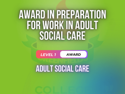 Award in Preparation for Work in Adult Social Care Level 1 (RQF) V1U