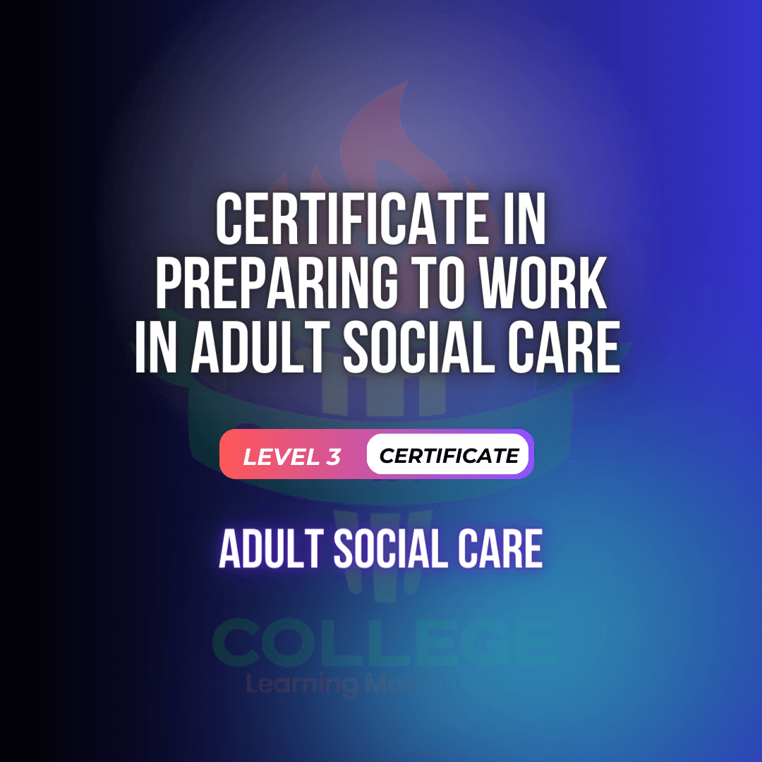 Certificate in Preparing to Work in Adult Social Care (RQF)