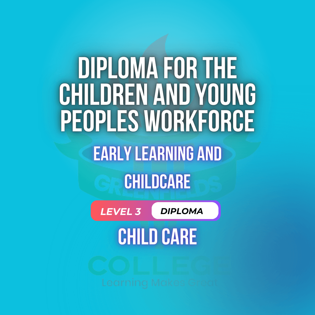 Diploma for the Children and Young Peoples Workforce (RQF) (Early Learning and Childcare)