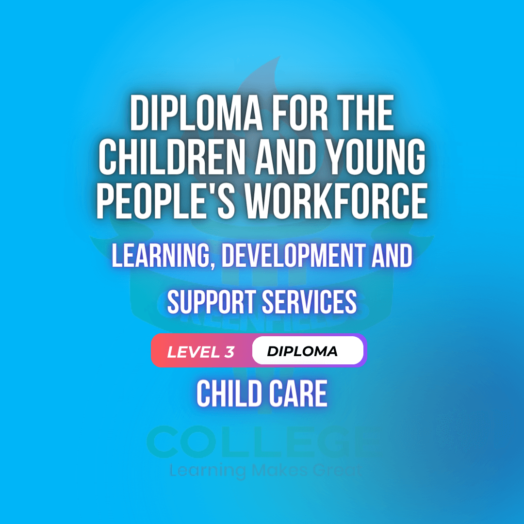 Diploma for the Children and Young People’s Workforce (RQF) (Learning, Development and Support Services)